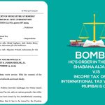 Bombay HC's Order In The Case of Shabana Aijaz Khan Vs. Income Tax Officer, International Tax Ward- 3(1)(1), Mumbai & Ors