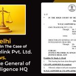 Delhi HC's Order in The Case of GMG Tradelink Pvt. Ltd. vs. Directorate General of GST Intelligence HQ