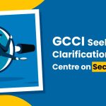 GCCI Seeks Clarification from Centre on Section 234B