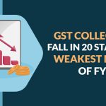 GST Collections Fall in 20 States/UTs, Weakest Month of FY26