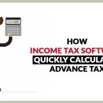 How Income Tax Software Quickly Calculates Advance Tax