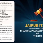 Jaipur ITAT's Order in The Case of Chandra Prakash Vashistha vs. The ITO