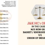 J&K HC's Order in The Case of M/s New Green Basket/ Khurshid Traders vs. Union of India & Ors