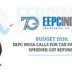 Budget 2026: EEPC India Calls for Tax Parity and Speedier GST Refunds