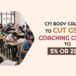 CFI Body Calls FM to Cut GST on Coaching Centres to 5% or Zero