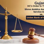 Gujarat HC's Order in The Case of Shree Ambica Auto Sales And Service & Anr. vs. Union Bank of India & Anr