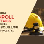 How Payroll Software Makes New Labour Law Compliance Easy