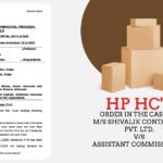 HP HC's Order In the Case of M/s Shivalik Containers Pvt. Ltd. Vs. Assistant Commissioner