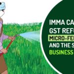 IMMA Calls for GST Reforms in Micro-Fertilisers and the Single Business Scheme