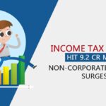 Income Tax Filings Hit 9.2 Cr Mark; Non-Corporate Revenue Surges