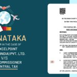 Karnataka HC's Order in The Case of M/s Excelpoint Systems (India) Pvt. Ltd. vs. Joint Commissioner of Central Tax