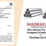 Madras HC Order In The Case Of Ms Amman Try Trading Company Private Limited vs The State Tax Officer