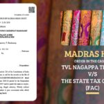 Madras HC's Order in The Case of Tvl Nagappa Textiles vs. The State Tax Officer (FAC)