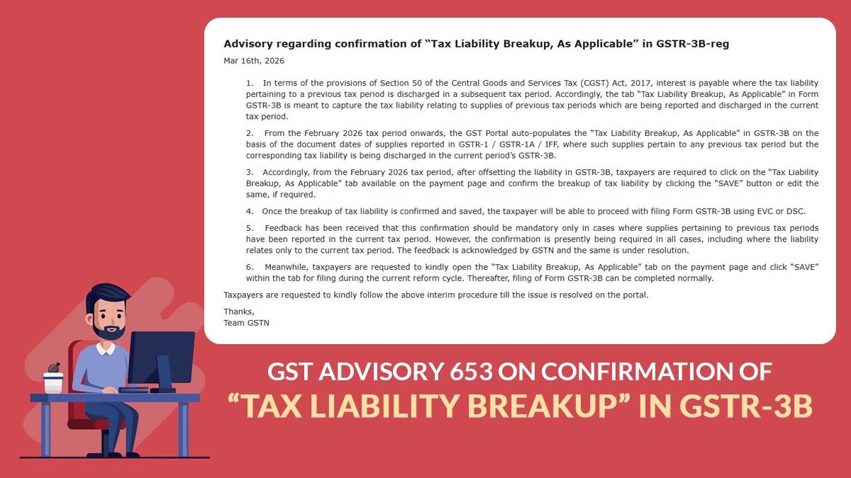 GST Advisory 653 on Confirmation of “Tax Liability Breakup” in GSTR-3B