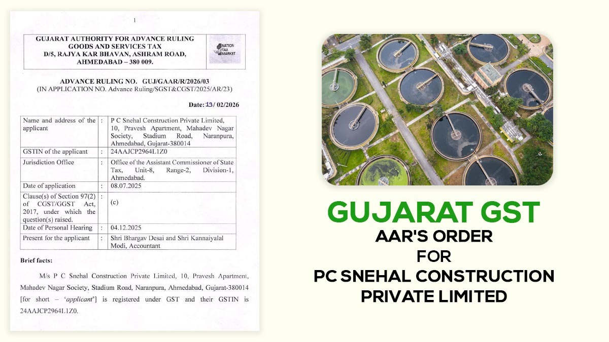 Gujarat GST AAR's Order for PC Snehal Construction Private Limited