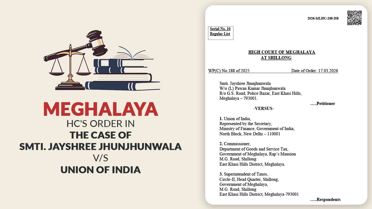 Meghalaya HC's Order In The Case of Smti. Jayshree Jhunjhunwala Versus Union of India
