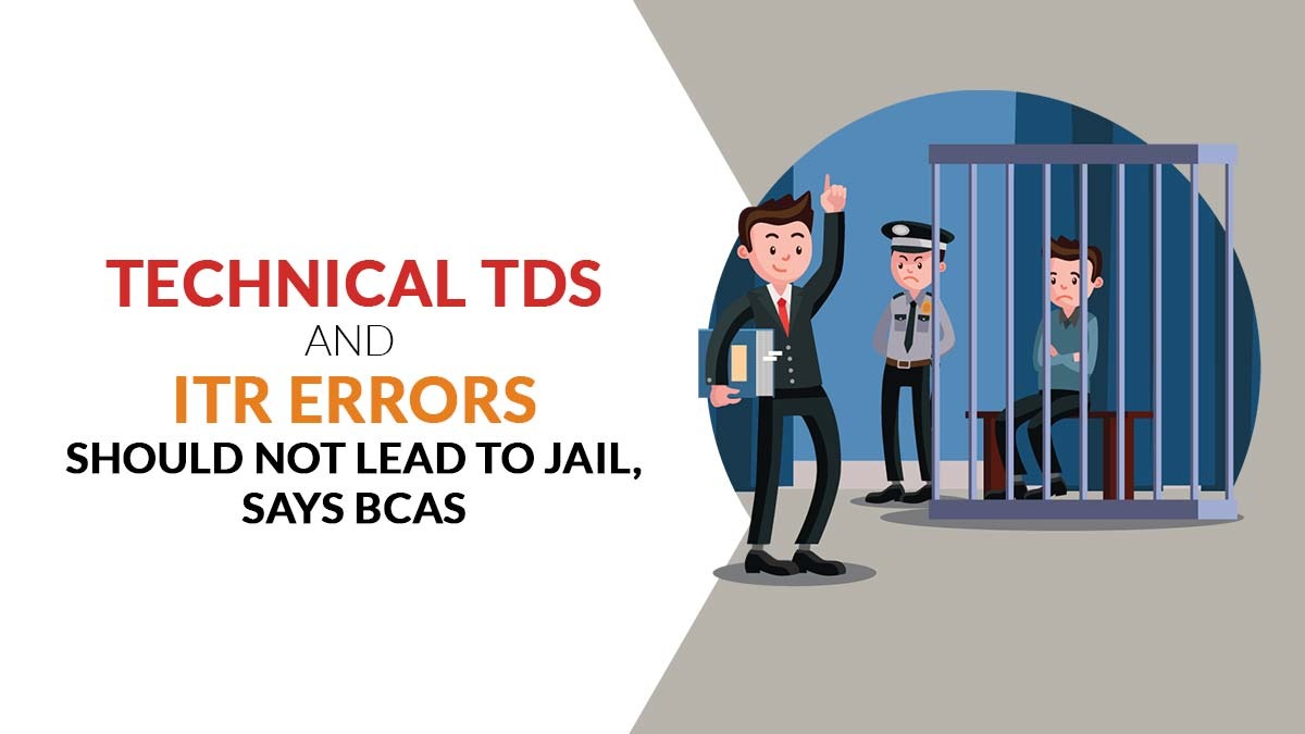 Technical TDS and ITR Errors Should Not Lead to Jail, Says BCAS