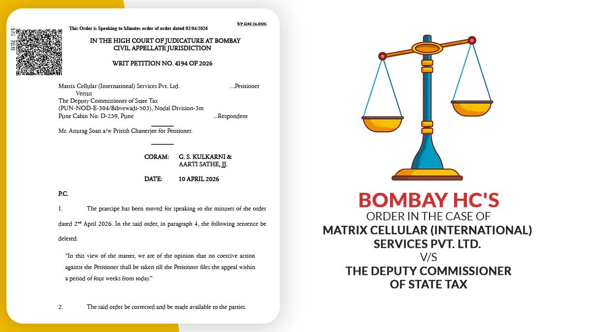 Bombay HC's Order In The Case of Matrix Cellular (International) Services Pvt. Ltd. V/S The Deputy Commissioner of State Tax