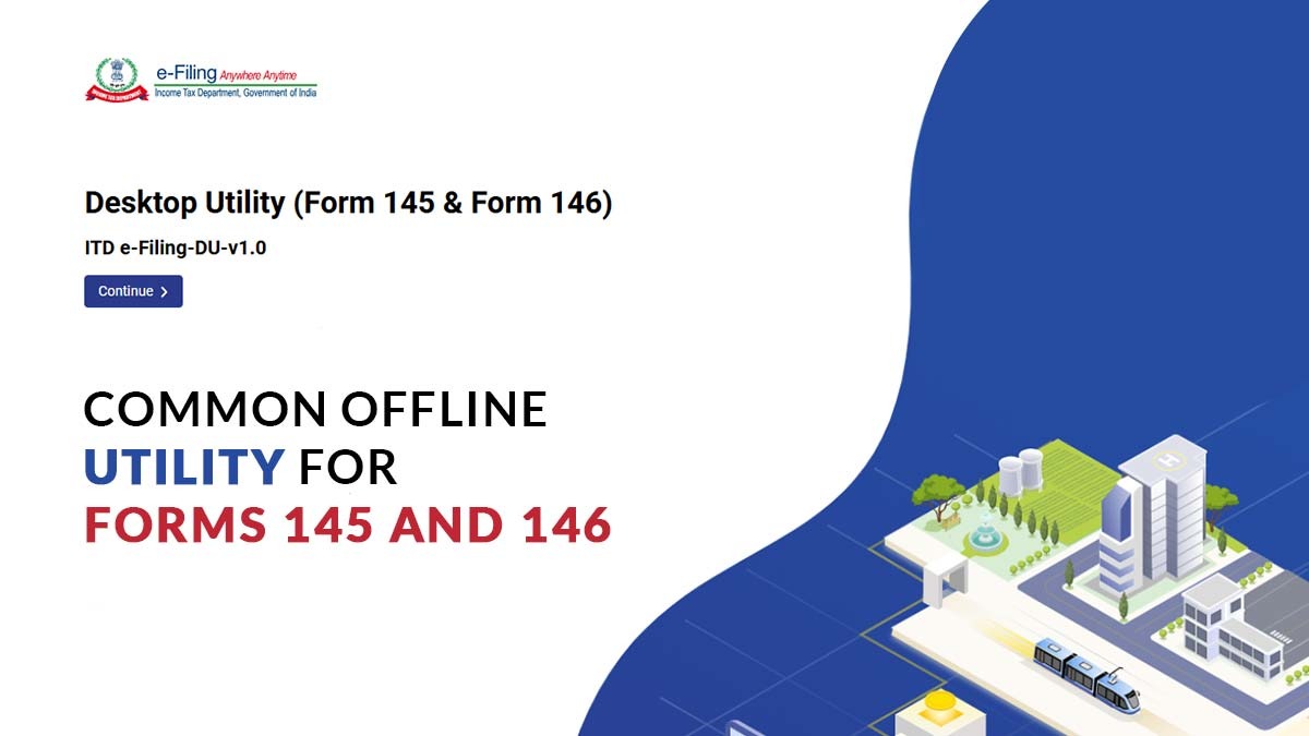 Offline Utility for Form 145 and Form 146 Income tax Enabled