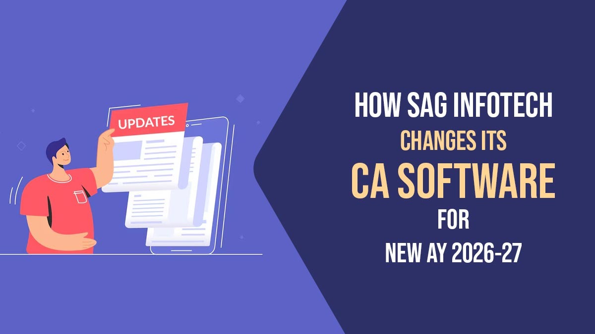 How SAG Infotech Changes Its CA Software for New AY 2026-27