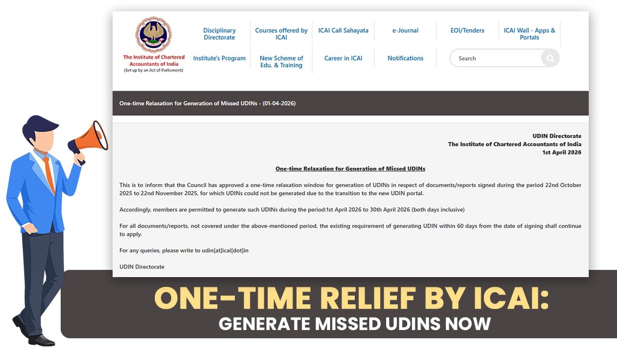 One-Time Relief by ICAI: Generate Missed UDINs Now