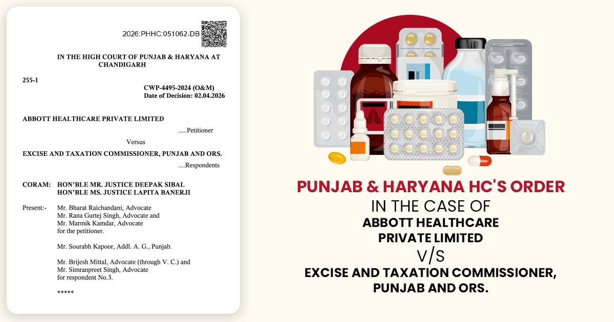 Punjab & Haryana HC's Order In The Case of Abbott Healthcare Private Limited V/S Excise and Taxation Commissioner, Punjab and Ors.