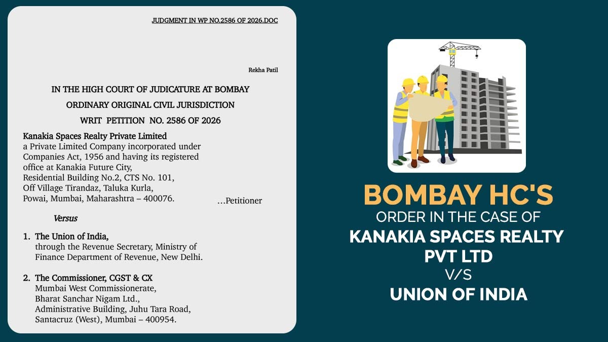 Bombay HC's Order In the Case of Kanakia Spaces Realty Pvt Ltd Vs Union of India