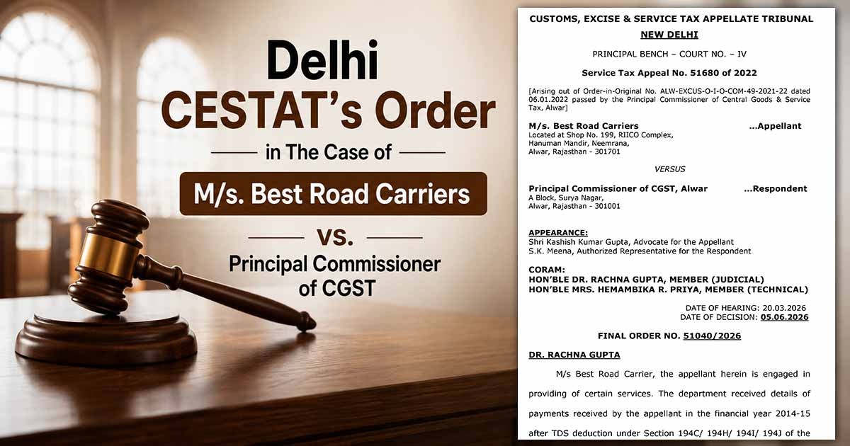 Delhi CESTAT's Order in The Case of M/s. Best Road Carriers vs. Principal Commissioner of CGST