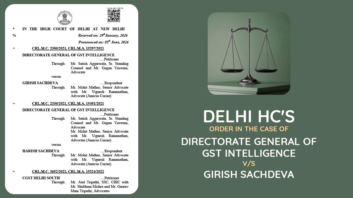 Delhi HC's Order in the Case of Directorate General of GST Intelligence vs. Girish Sachdeva