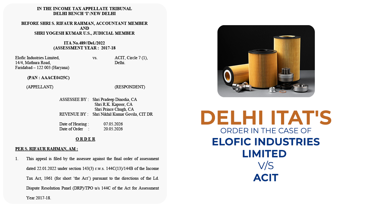 Delhi ITAT's Order in The Case of Elofic Industries Limited vs. ACIT