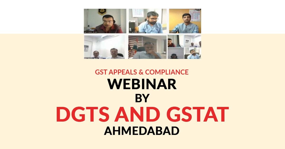 GST Appeals & Compliance Webinar by DGTS and GSTAT Ahmedabad