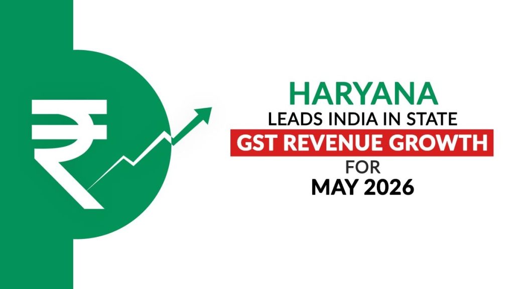 Haryana Leads India in State GST Revenue Growth for May 2026