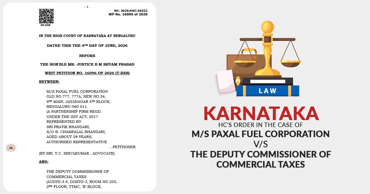 Karnataka HC's Order in The Case of M/S Paxal Fuel Corporation vs. The Deputy Commissioner of Commercial Taxes
