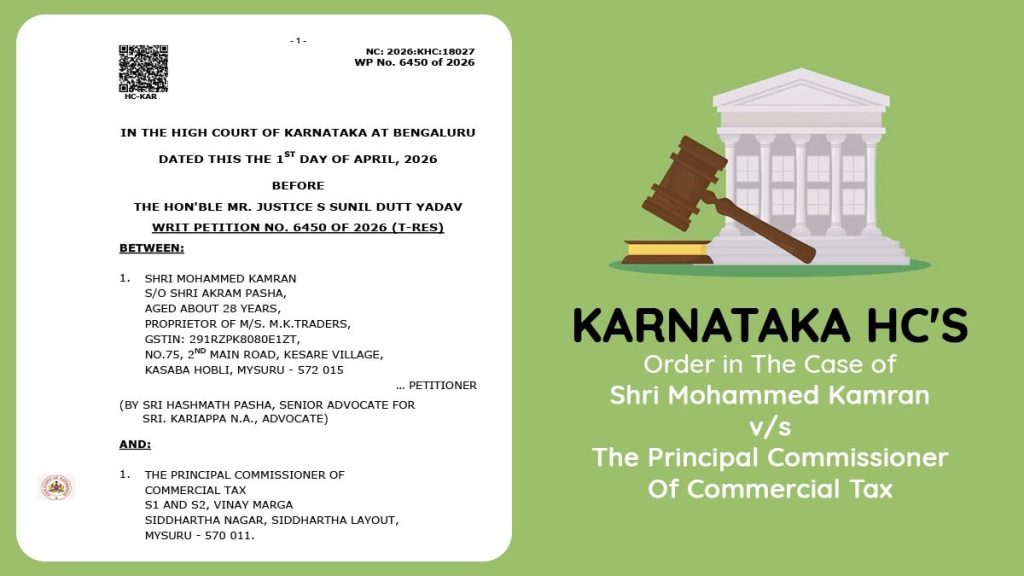 Karnataka HC's Order in The Case of Shri Mohammed Kamran vs. The Principal Commissioner Of Commercial Tax