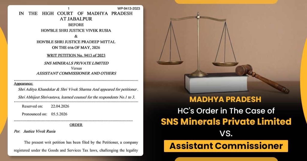 Madhya Pradesh HC's Order in The Case of SNS Minerals Private Limited vs. Assistant Commissioner