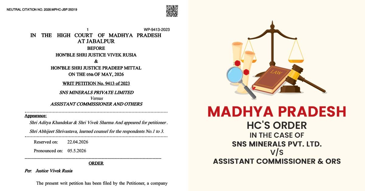 Madhya Pradesh HC's Order in The Case of SNS Minerals Pvt. Ltd. vs. Assistant Commissioner & Ors
