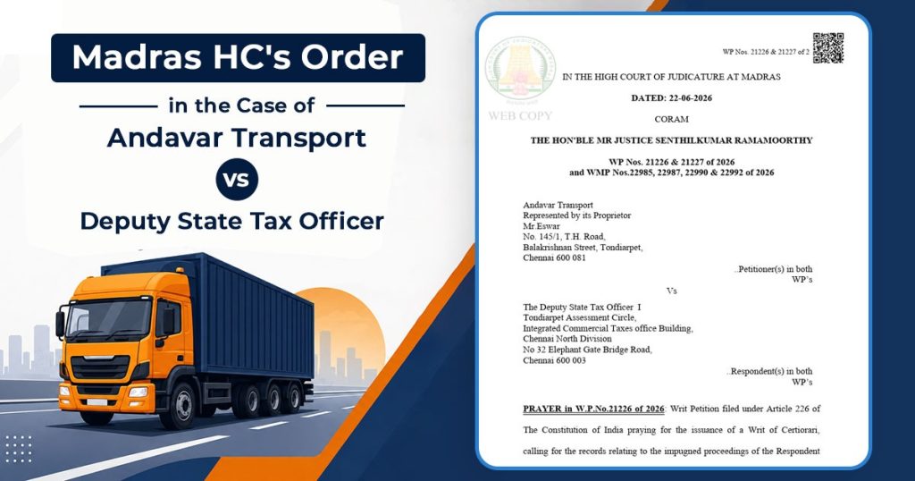 Madras HC's Order In Case of Andavar Transport Vs Deputy State Tax Officer