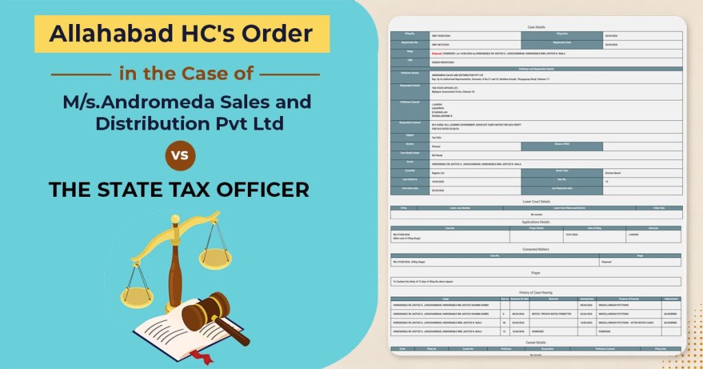 Madras HC's Order In The Case of M/s.Andromeda Sales and Distribution Pvt Ltd vs The State Tax Officer