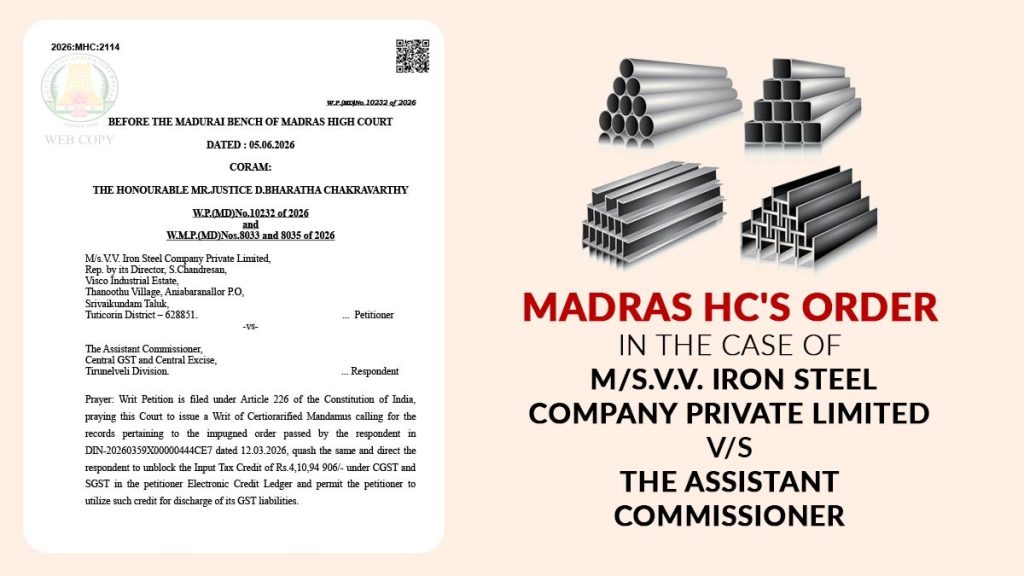 Madras HC Order In The Case of M/s.V.V. Iron Steel Company Private Limited vs. The Assistant Commissioner