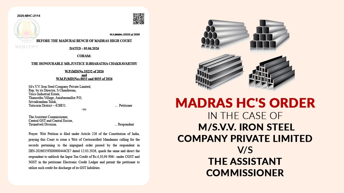 Madras HC Order In The Case of M/s.V.V. Iron Steel Company Private Limited vs. The Assistant Commissioner