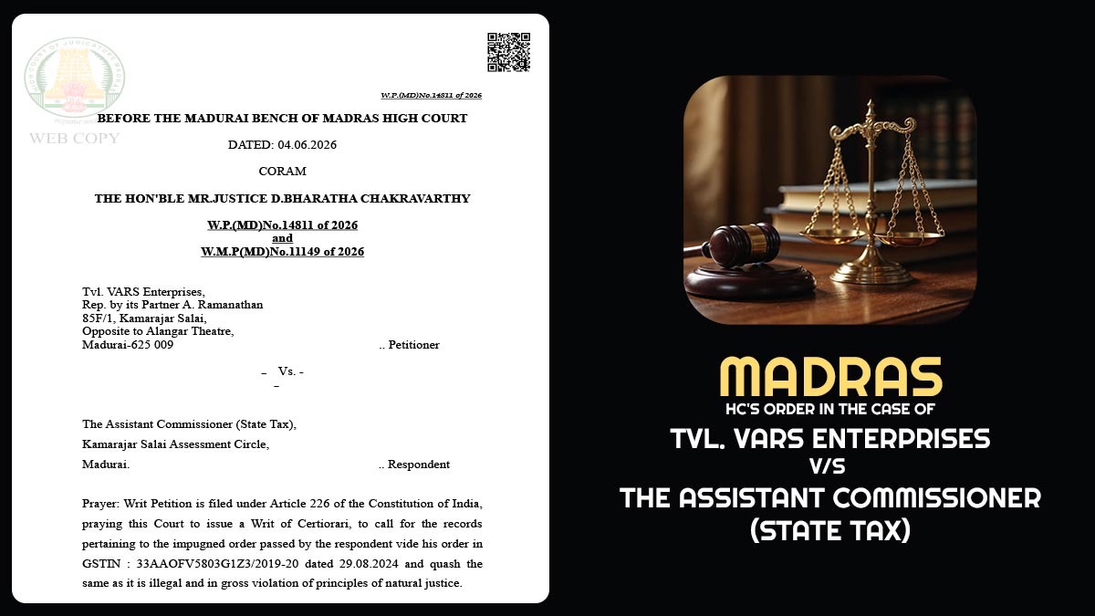 Madras HC's Order in The Case of Tvl. VARS Enterprises vs. The Assistant Commissioner (State Tax)