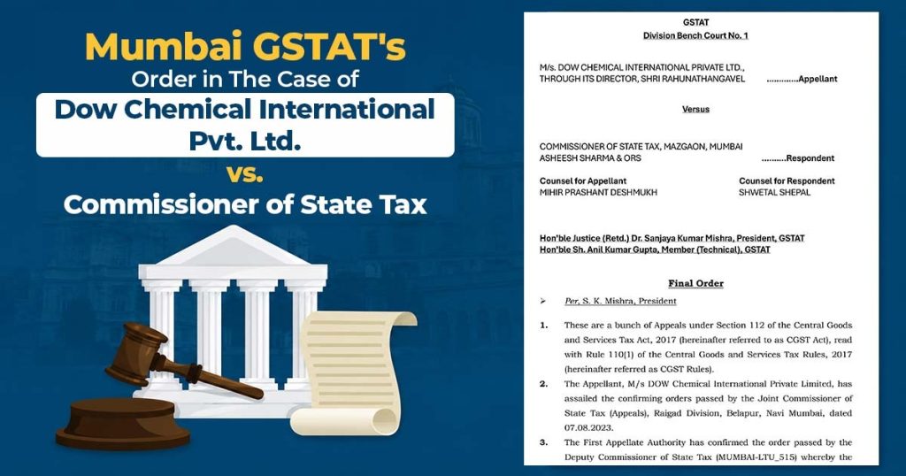 Mumbai GSTAT's Order in The Case of Dow Chemical International Pvt. Ltd. vs. Commissioner of State Tax