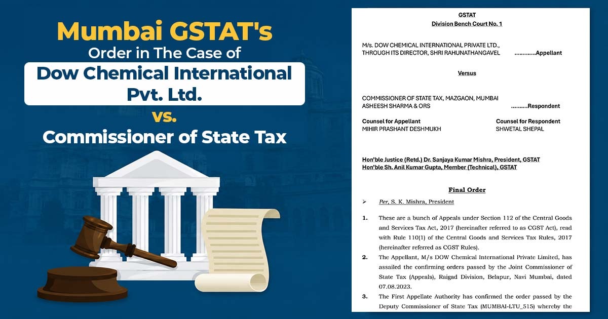Mumbai GSTAT's Order in The Case of Dow Chemical International Pvt. Ltd. vs. Commissioner of State Tax