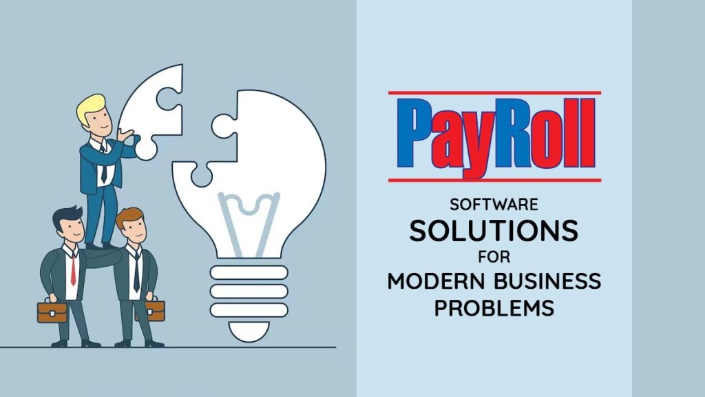 Payroll Software Solutions for Modern Business Problems