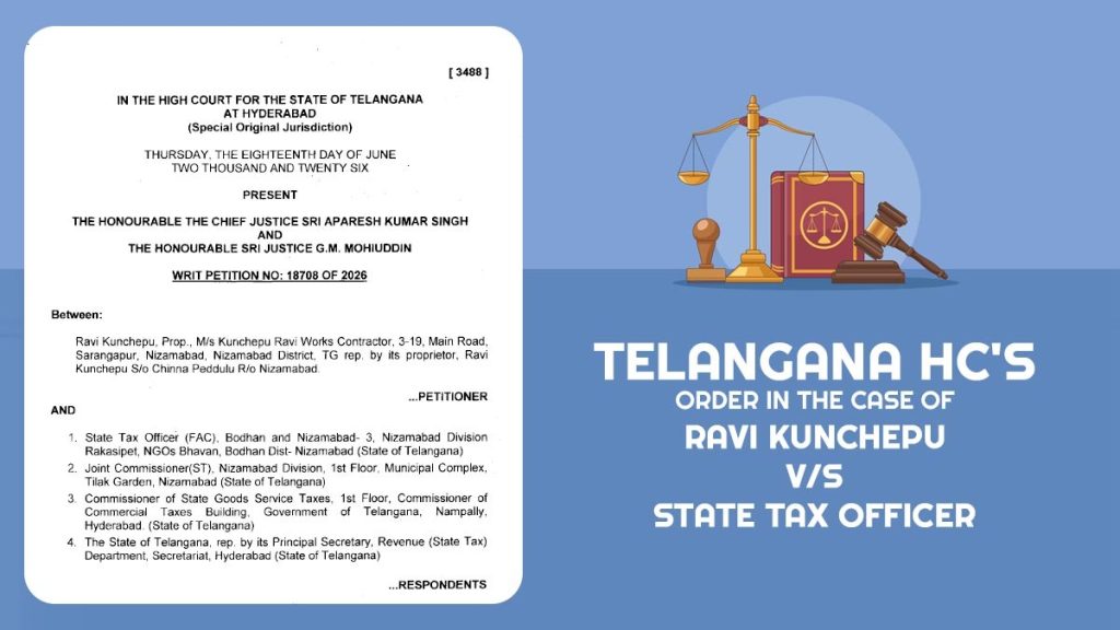 Telangana HC's Order In the Case of Ravi Kunchepu Vs State Tax Officer