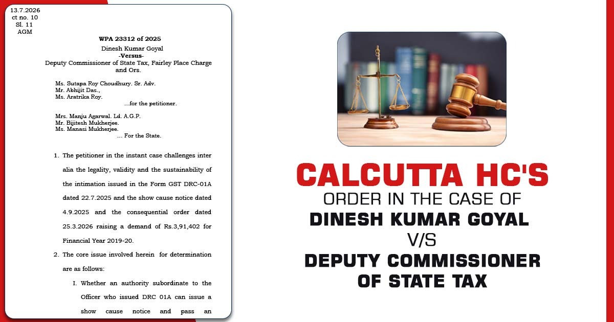 Calcutta HC's Order in The Case of Dinesh Kumar Goyal vs. Deputy Commissioner of State Tax