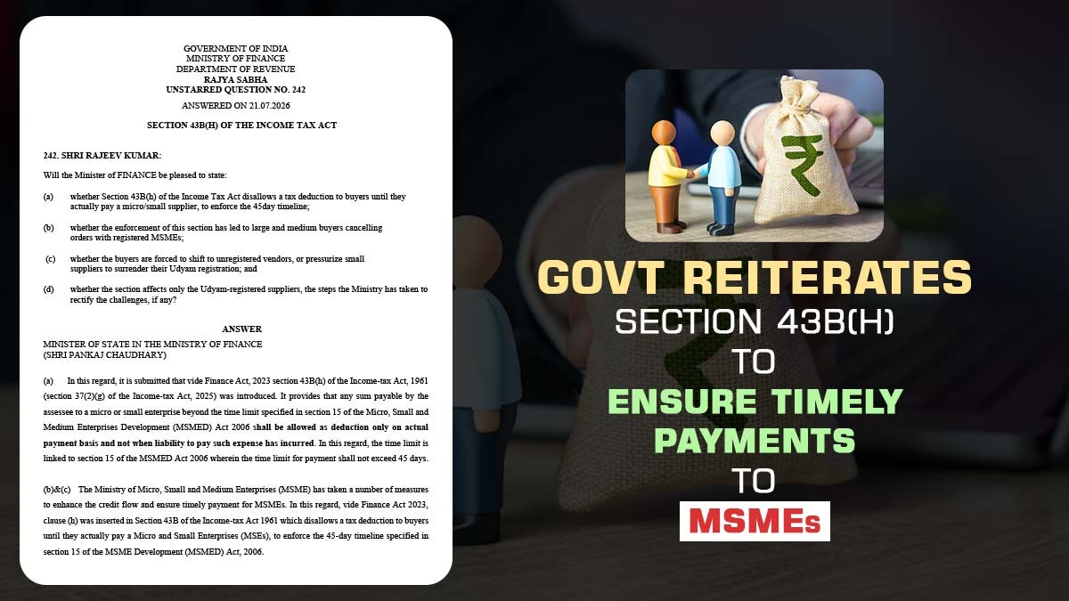 Govt Reiterates Section 43B(h) to Ensure Timely Payments to MSMEs