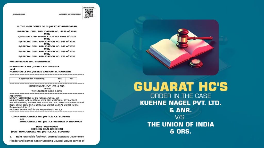 Gujarat HC Order Kuehne Nagel Pvt. Ltd vs.The Union Of India & Ors