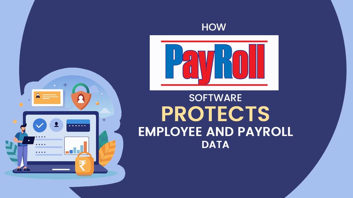 How Payroll Software Protects Employee and Payroll Data