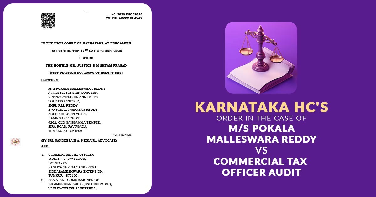 Karnataka HC's Order in the Case of M/S Pokala Malleswara Reddy vs. Commercial Tax Officer Audit